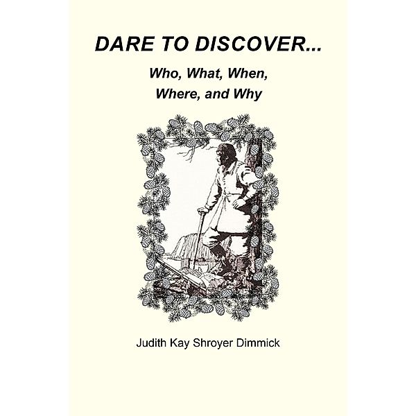 Dare To Discover..., Judith Kay Shroyer Dimmick