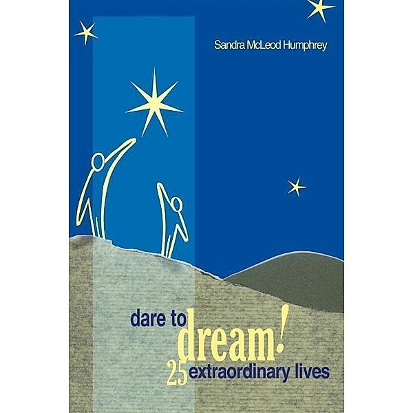 Dare To Dream!, Sandra Mcleod Humphrey