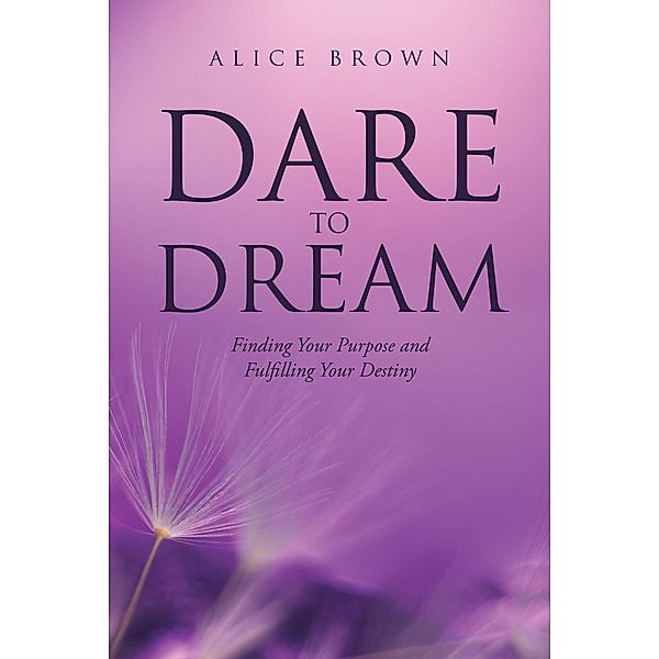 Dare to Dream, Alice Brown