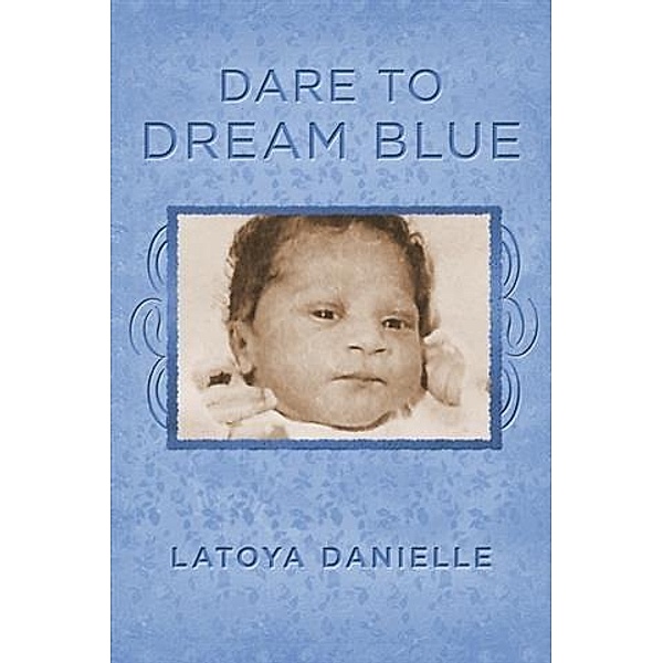 Dare to Dream Blue, Latoya Danielle