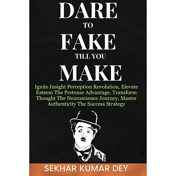 Dare to Fake Till You Make, Sekhar Kumar Dey