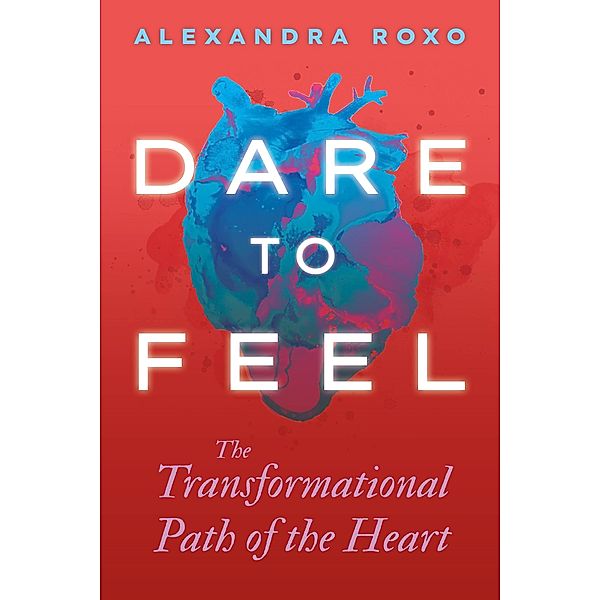 Dare to Feel, Alexandra Roxo