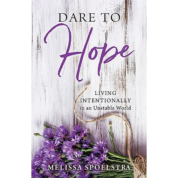 Dare to Hope, Melissa Spoelstra