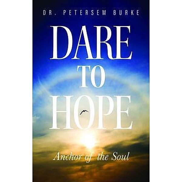 Dare to Hope, Petersem Burke