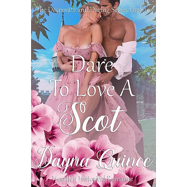 Dare to Love a Scot (Desperate and Daring Series Book 10) / Desperate and Daring Series, Dayna Quince