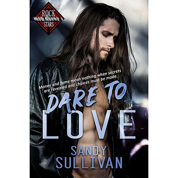 Dare to Love (Iron Rogue, #1) / Iron Rogue, Sandy Sullivan