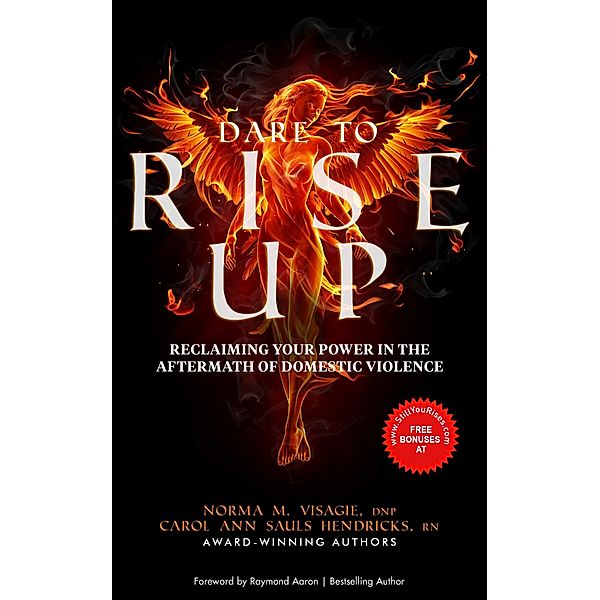 DARE TO RISE UP, Dnp, Carol Ann Sauls Hendricks, RN, Norma M. Visagie