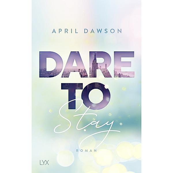 Dare to Stay / Dare to Trust Bd.3, April Dawson