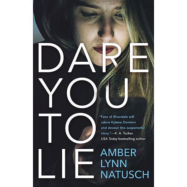 Dare You to Lie / Hometown Antihero Bd.1, Amber Lynn Natusch