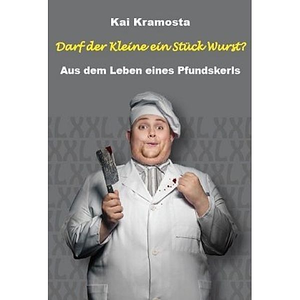 Darf der Kleine ein Stück Wurst?, Kai Kramosta