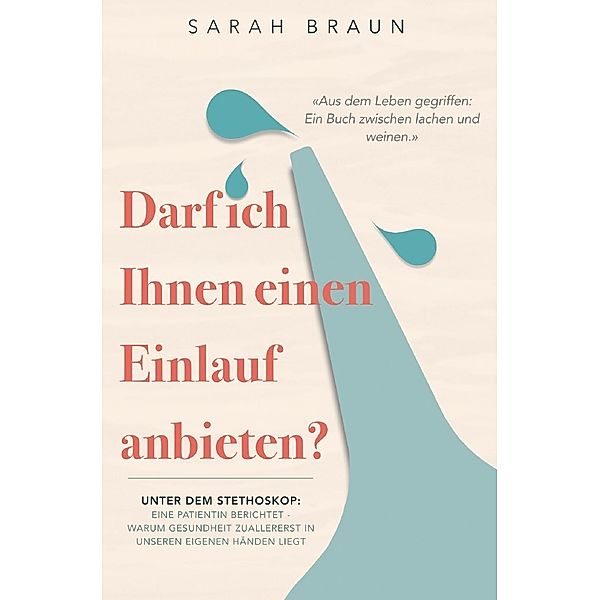 Darf ich Ihnen einen Einlauf anbieten?, Sarah Braun