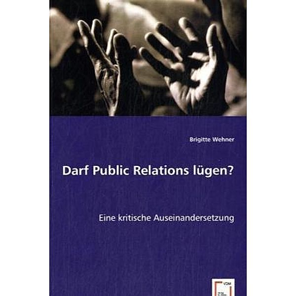 Darf Public Relations lügen?, Brigitte Wehner
