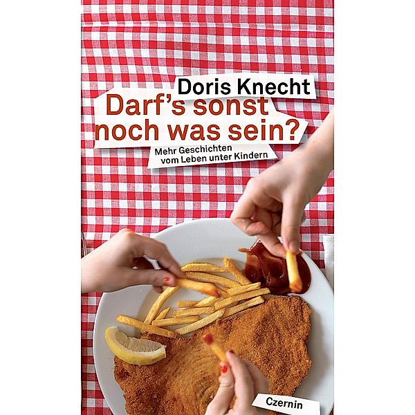 Darfs sonst noch was sein?, Doris Knecht