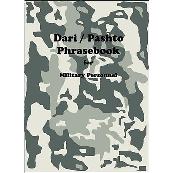 Dari / Pashto Phrasebook for Military Personnel, Robert F Powers