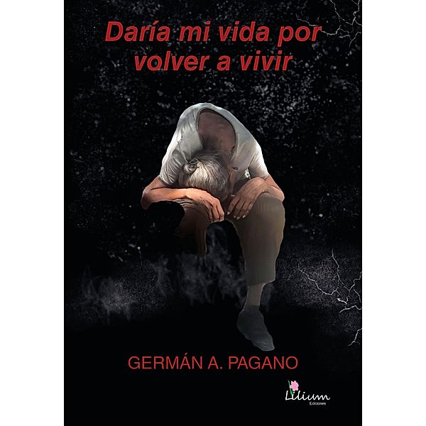 Daría mi vida por volver a vivir, Germán Agustín Pagano