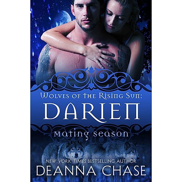 Darien: Wolves of the Rising Sun #6 (Mating Season, #6) / Mating Season, Deanna Chase