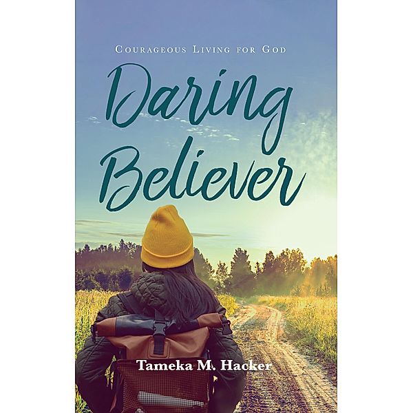 Daring Believer, Tameka M. Hacker