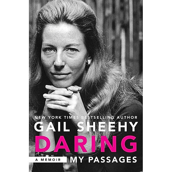 Daring: My Passages, Gail Sheehy