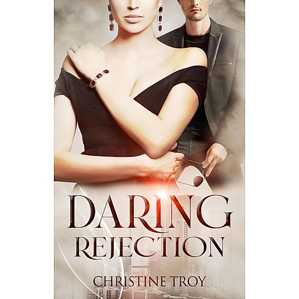 Daring Rejection, Christine Troy