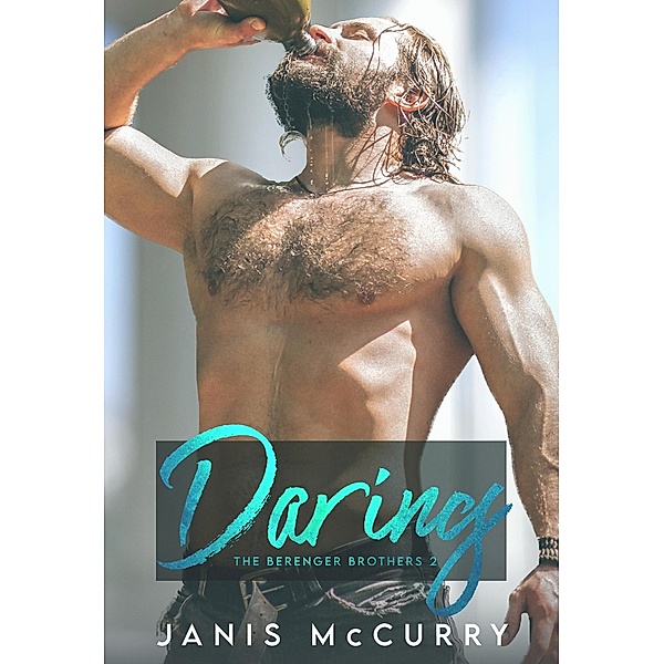 Daring (The Berenger Brothers, #2) / The Berenger Brothers, Janis McCurry