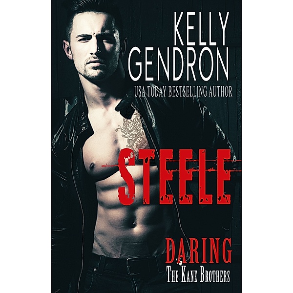 Daring the Kane Brothers: Steele (Daring the Kane Brothers), Kelly Gendron
