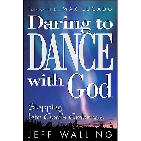 Daring to Dance With God, Jeff Walling