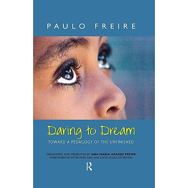 Daring to Dream, Paulo Freire, Donaldo Macedo, Ana Maria Araujo Freire