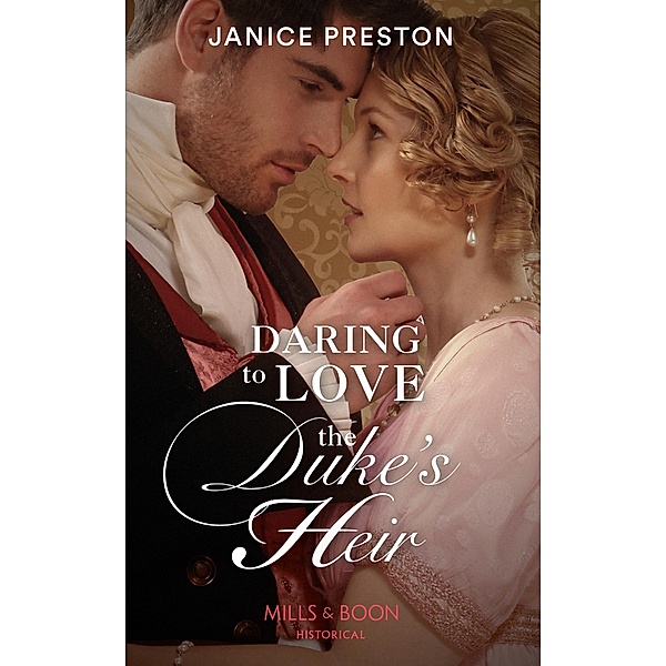 Daring To Love The Duke's Heir (Mills & Boon Historical) (The Beauchamp Heirs, Book 2), Janice Preston