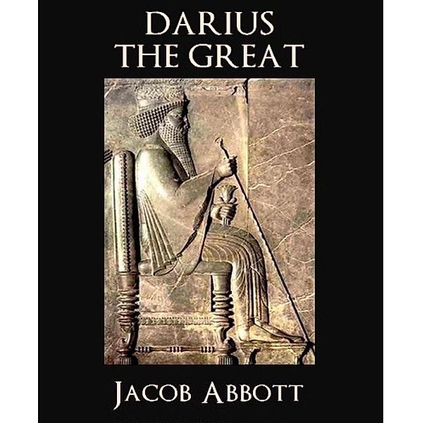 Darius the Great, Jacob Abbott