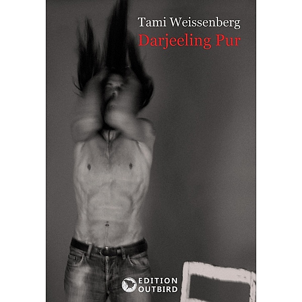 Darjeeling Pur / Edition Outbird, Tami Weissenberg