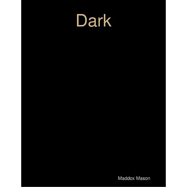 Dark, Maddox Mason