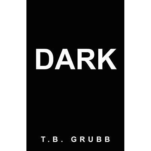 Dark, T. B. Grubb