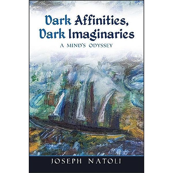 Dark Affinities, Dark Imaginaries, Joseph Natoli