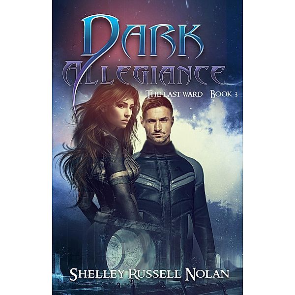 Dark Allegiance / The Last Ward Bd.3, Shelley Russell Nolan