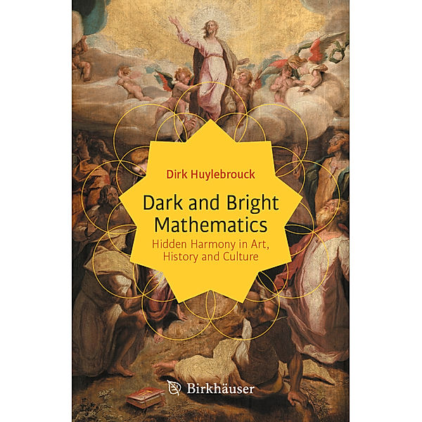 Dark and Bright Mathematics, Dirk Huylebrouck