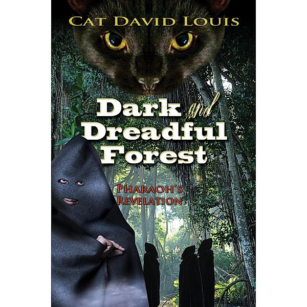 Dark and Dreadful Forest: Pharaoh's Revelation / Cat David Louis, Cat David Louis