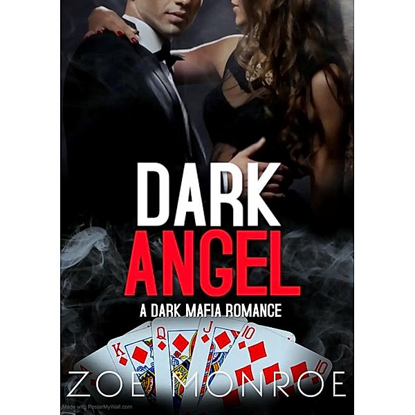 Dark Angel: A Dark Mafia Romance, Zoe Monroe