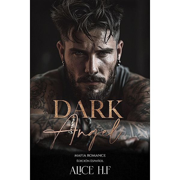 Dark Angel: Mafia Romance (Edición Español), Alice H. F