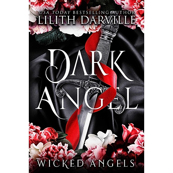 Dark Angel (Wicked Angels, #1) / Wicked Angels, Lilith Darville