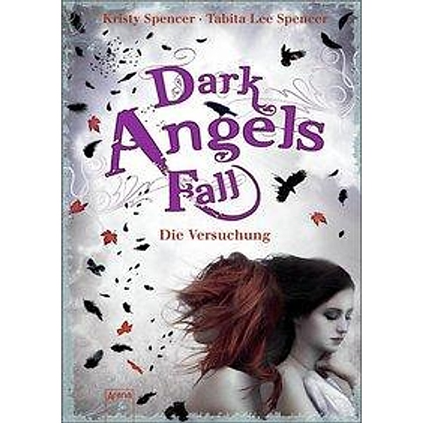 Dark Angels` Fall - Die Versuchung / Dark Angels Bd.2, Kristy Spencer, Tabita L. Spencer