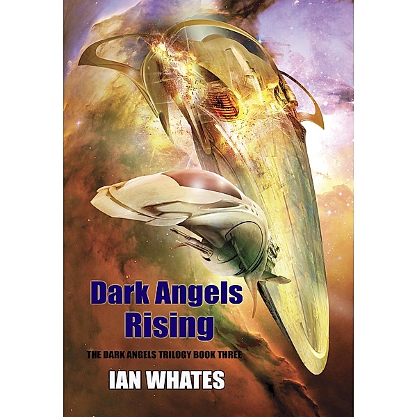 Dark Angels Rising (The Dark Angels, #3) / The Dark Angels, Ian Whates
