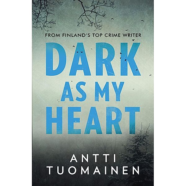 Dark As My Heart, Antti Tuomainen