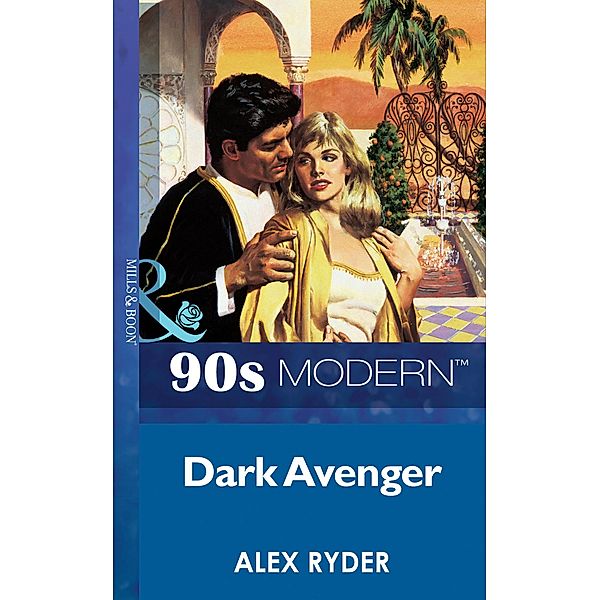 Dark Avenger (Mills & Boon Vintage 90s Modern), Alex Ryder