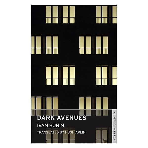 Dark Avenues / Alma Classics, Ivan Bunin