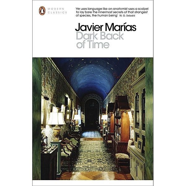 Dark Back of Time / Penguin Modern Classics, Javier Marías