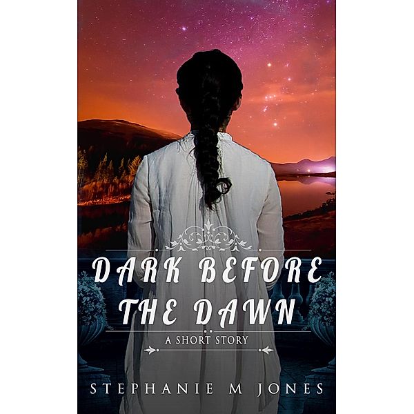 Dark Before the Dawn, Stephanie M. Jones