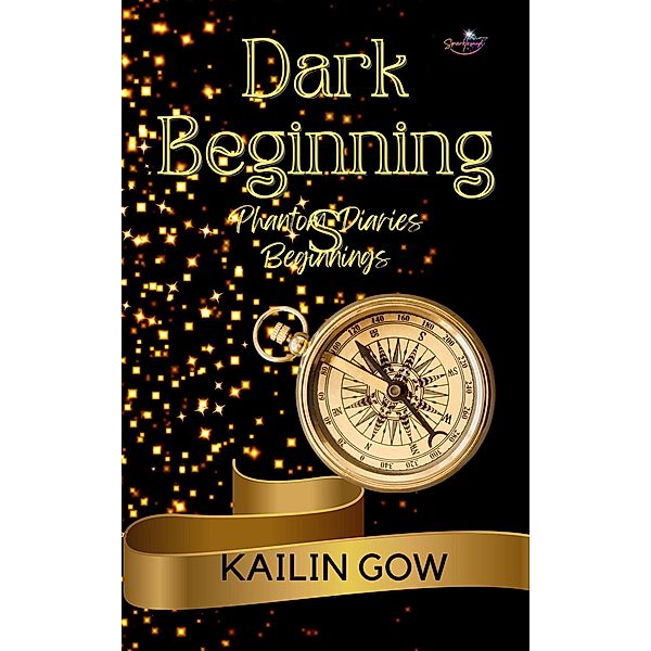 Dark Beginnings (Phantom Diaries Beginnings) / Phantom Diaries Beginnings, Kailin Gow