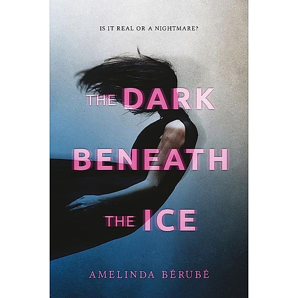 Dark Beneath the Ice, Amelinda Berube