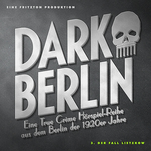 Dark Berlin - 103 - Dark Berlin Eine True Crime Hörspiel-Reihe aus dem Berlin der 1920er Jahre - 3. Fall, Johanna Magdalena Schmidt