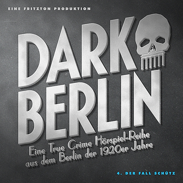 Dark Berlin - 104 - Dark Berlin Eine True Crime Hörspiel-Reihe aus dem Berlin der 1920er Jahre - 4. Fall, Johanna Magdalena Schmidt